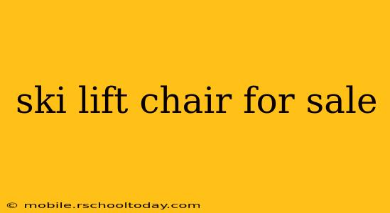 ski lift chair for sale
