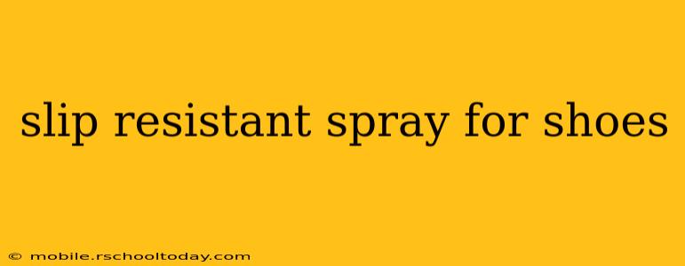 slip resistant spray for shoes
