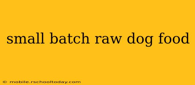 small batch raw dog food