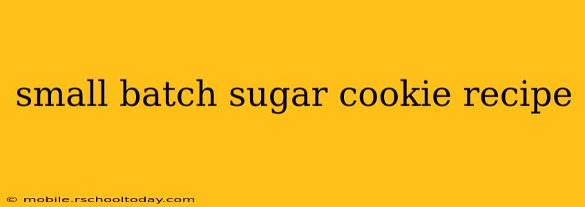 small batch sugar cookie recipe