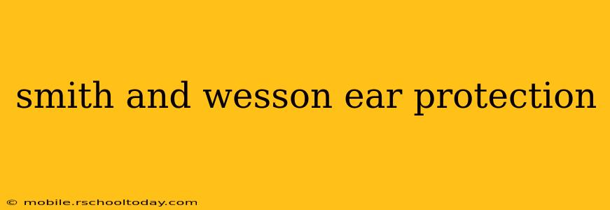 smith and wesson ear protection