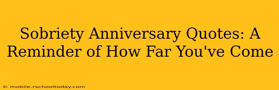 Sobriety Anniversary Quotes: A Reminder of How Far You've Come