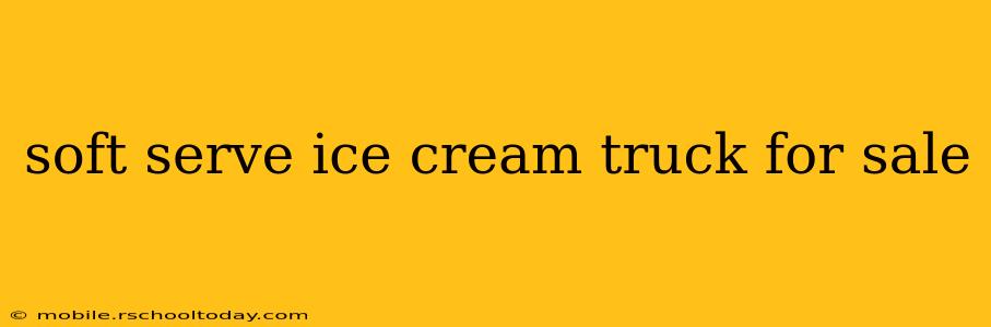soft serve ice cream truck for sale