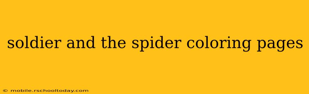 soldier and the spider coloring pages