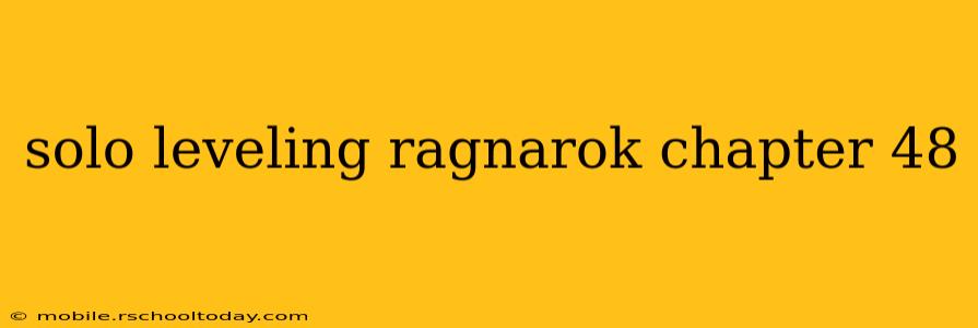 solo leveling ragnarok chapter 48