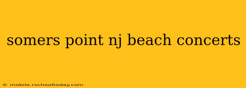 somers point nj beach concerts