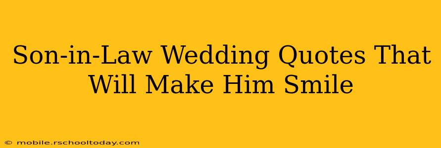 Son-in-Law Wedding Quotes That Will Make Him Smile