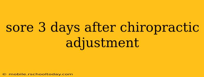 sore 3 days after chiropractic adjustment