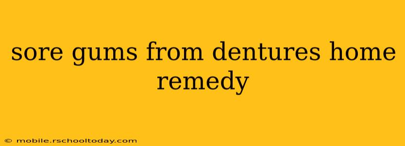 sore gums from dentures home remedy