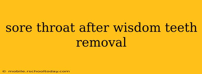 sore throat after wisdom teeth removal