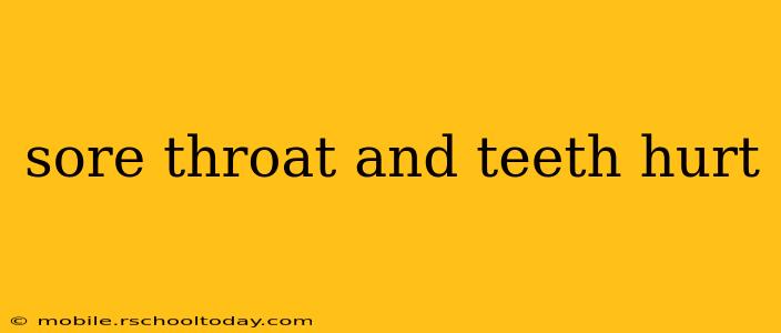 sore throat and teeth hurt
