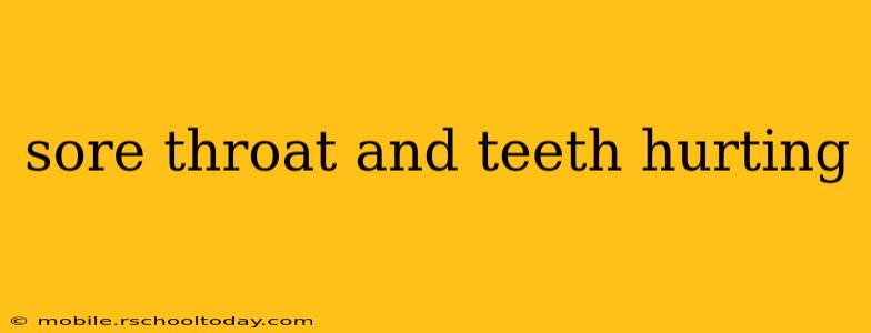 sore throat and teeth hurting