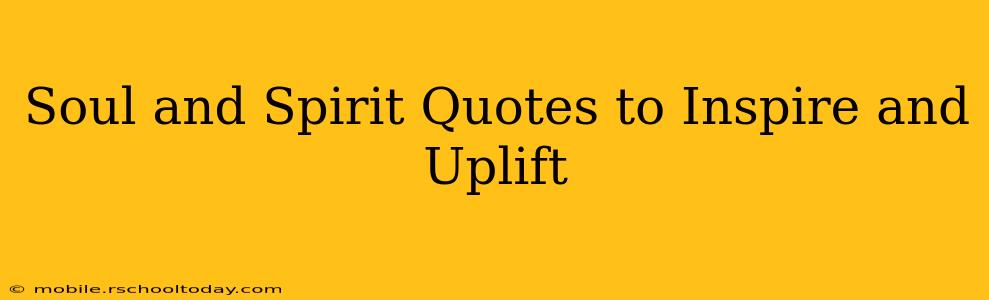 Soul and Spirit Quotes to Inspire and Uplift