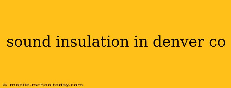 sound insulation in denver co