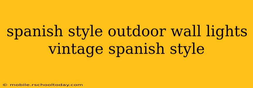 spanish style outdoor wall lights vintage spanish style