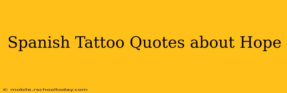 Spanish Tattoo Quotes about Hope
