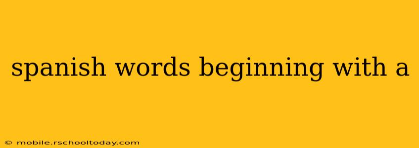 spanish words beginning with a