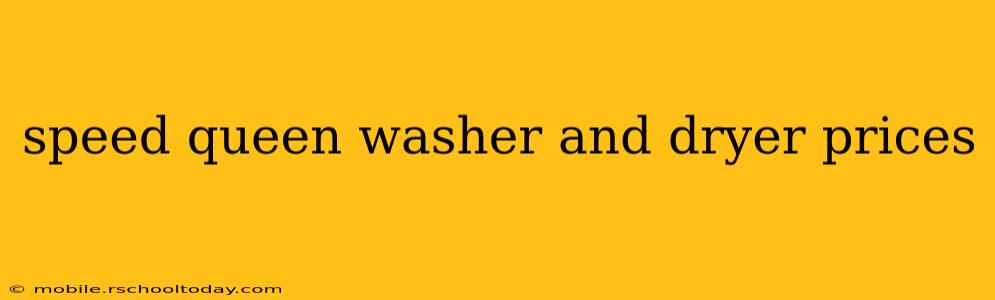 speed queen washer and dryer prices