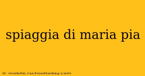 spiaggia di maria pia