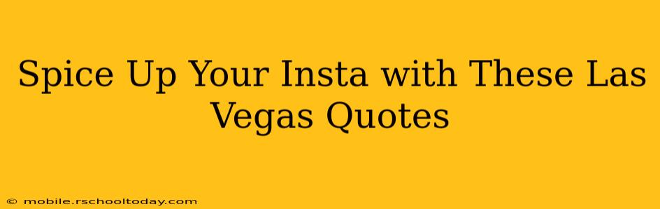 Spice Up Your Insta with These Las Vegas Quotes