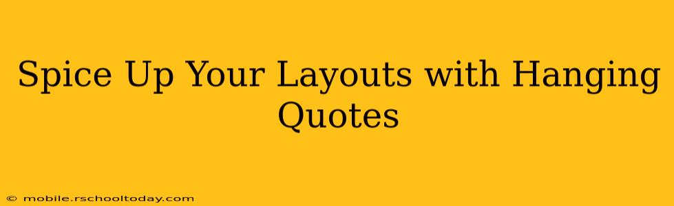 Spice Up Your Layouts with Hanging Quotes