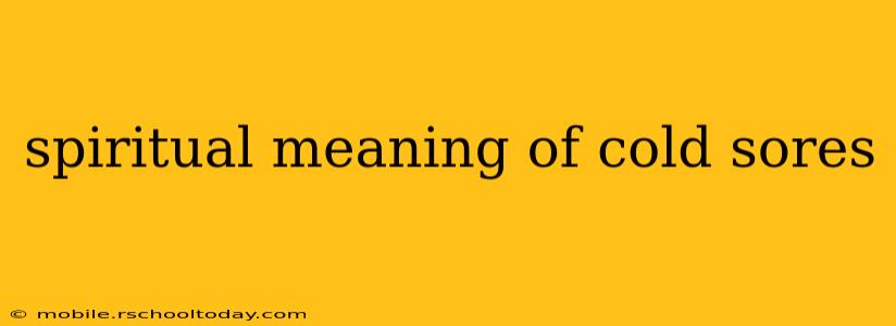 spiritual meaning of cold sores