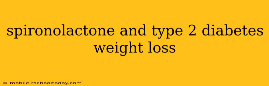 spironolactone and type 2 diabetes weight loss