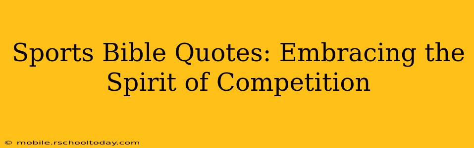 Sports Bible Quotes: Embracing the Spirit of Competition