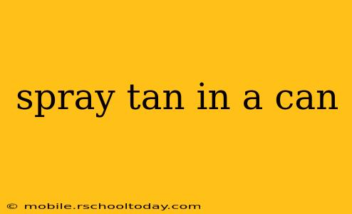 spray tan in a can