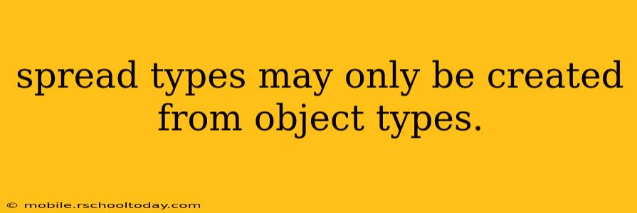 spread types may only be created from object types.
