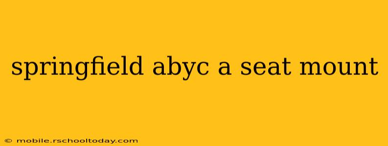 springfield abyc a seat mount
