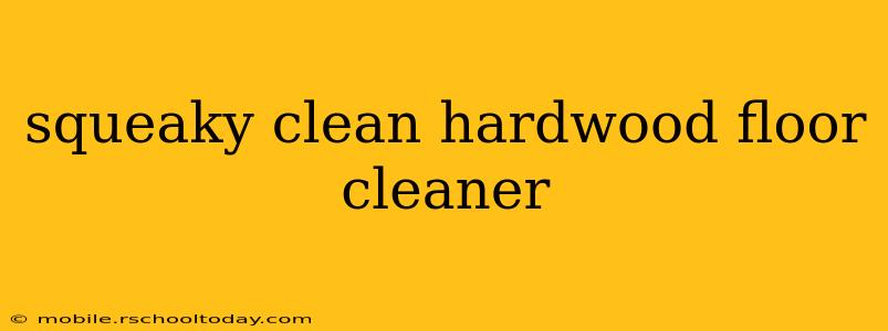 squeaky clean hardwood floor cleaner