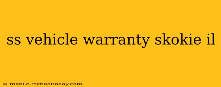 ss vehicle warranty skokie il