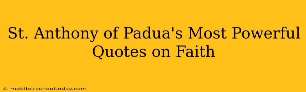 St. Anthony of Padua's Most Powerful Quotes on Faith