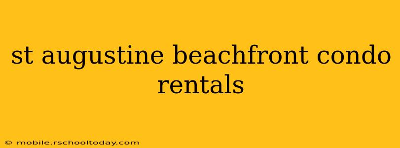 st augustine beachfront condo rentals