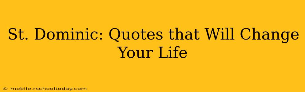 St. Dominic: Quotes that Will Change Your Life