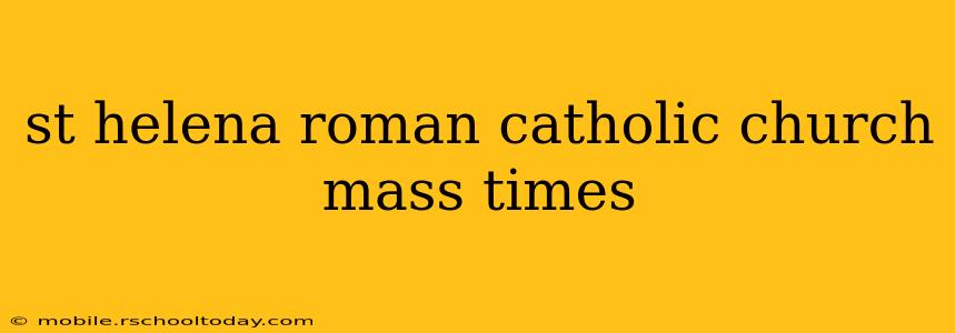 st helena roman catholic church mass times