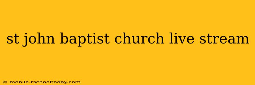 st john baptist church live stream