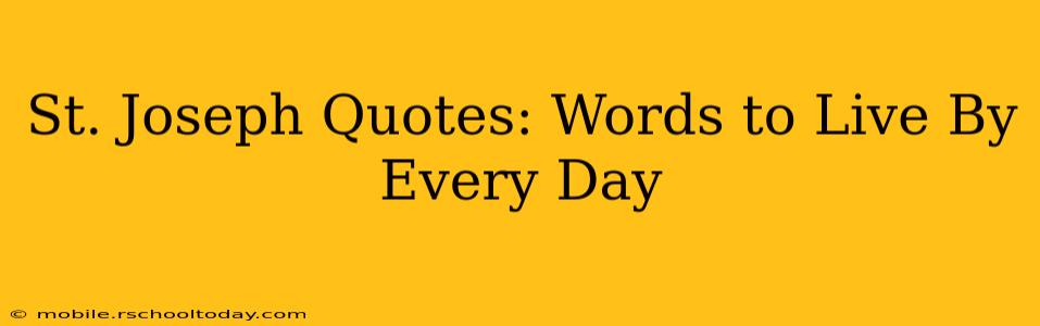 St. Joseph Quotes: Words to Live By Every Day