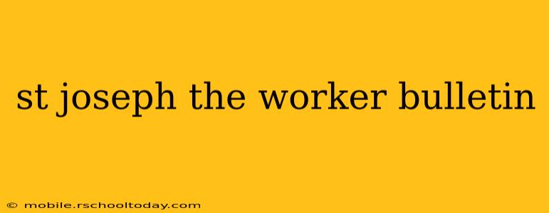 st joseph the worker bulletin
