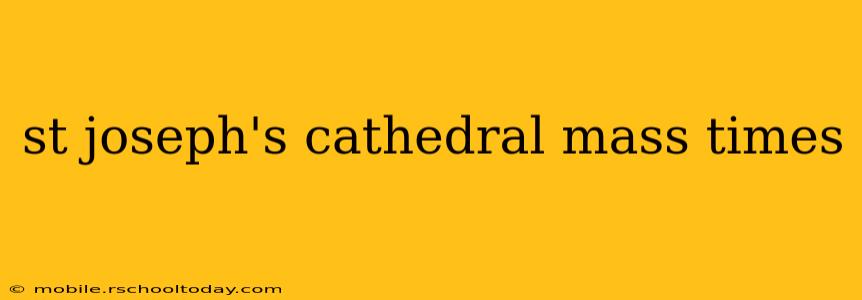 st joseph's cathedral mass times