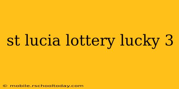 st lucia lottery lucky 3