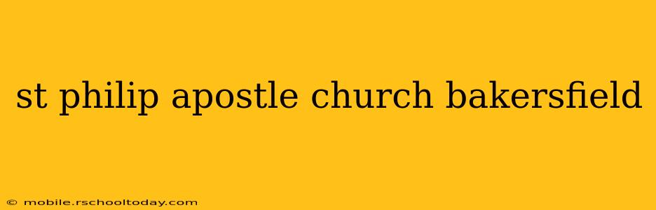 st philip apostle church bakersfield