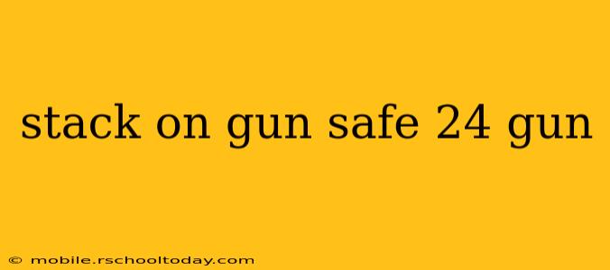 stack on gun safe 24 gun