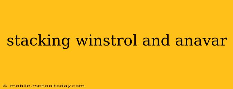 stacking winstrol and anavar