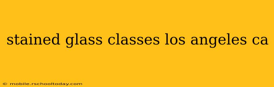 stained glass classes los angeles ca