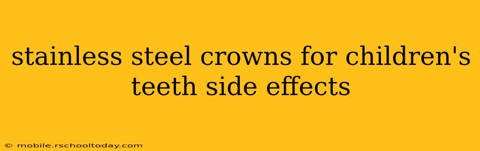 stainless steel crowns for children's teeth side effects