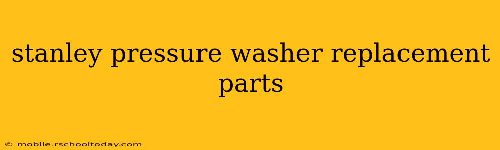 stanley pressure washer replacement parts