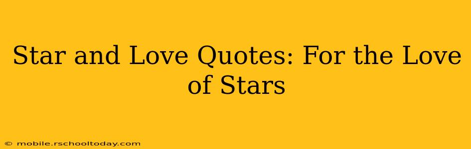 Star and Love Quotes: For the Love of Stars