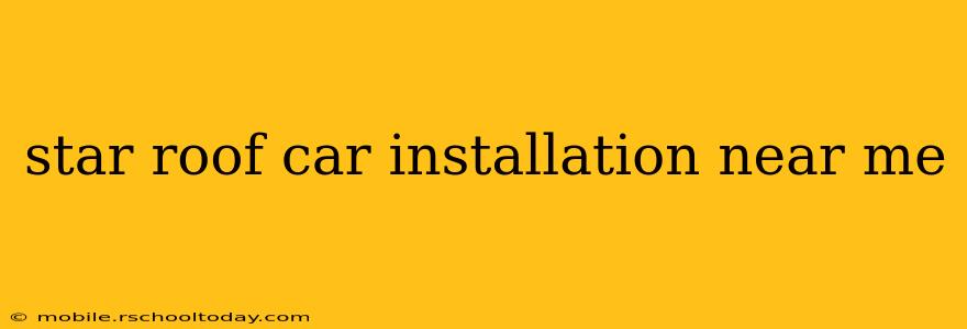 star roof car installation near me